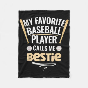 My Favourite Baseball Player Calls Me Bestie Fleece Blanket