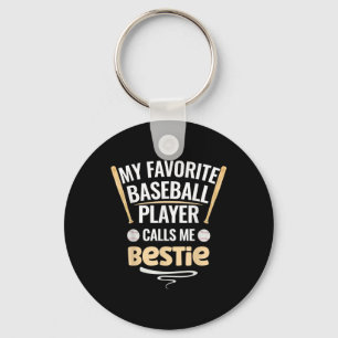 My Favourite Baseball Player Calls Me Bestie  Keychain