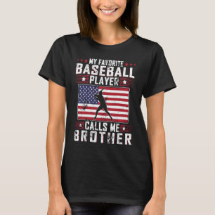 My Favourite Baseball Player Calls Me Brother Fath T-Shirt