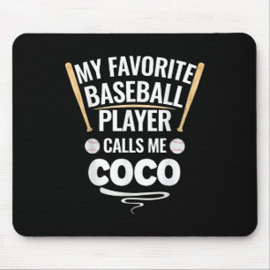 My Favourite Baseball Player Calls Me Coco Mouse Pad