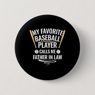 My Favourite Baseball Player Calls Me Father In La 2 Inch Round Button