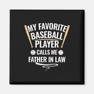 My Favourite Baseball Player Calls Me Father In La Magnet