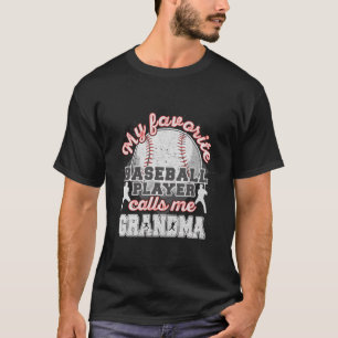 My Favourite Baseball Player Calls Me Grandma Fami T-Shirt