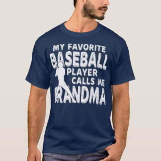 My Favourite Baseball Player Calls Me Grandma Funn T-Shirt