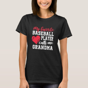 My Favourite Baseball Player Calls Me Grandma T-Shirt