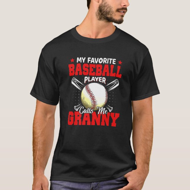 My Favourite Baseball Player Calls Me Granny Mothe T-Shirt (Front)