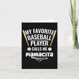 My Favourite Baseball Player Calls Me Mamacita  Card