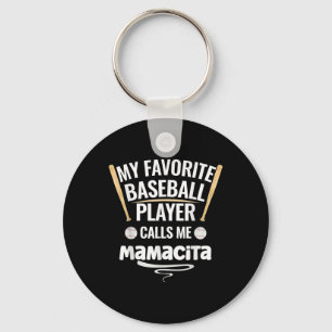My Favourite Baseball Player Calls Me Mamacita  Keychain