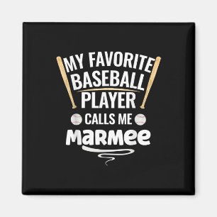 My Favourite Baseball Player Calls Me Marmee Magnet