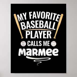 My Favourite Baseball Player Calls Me Marmee Poster