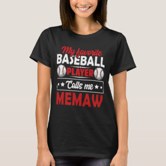 My Favourite Baseball Player Calls Me MEMAW Baseba T-Shirt