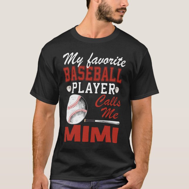 My Favourite Baseball Player Calls Me Mimi  T-Shirt (Front)
