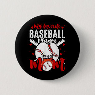 My Favourite Baseball Player Calls Me Mom Funny Mo 2 Inch Round Button