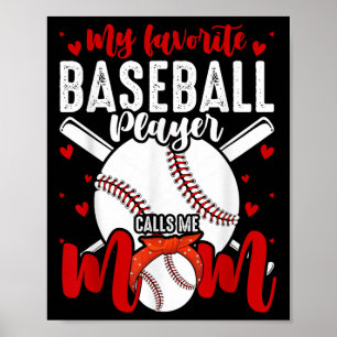 My Favourite Baseball Player Calls Me Mom Funny Mo Poster