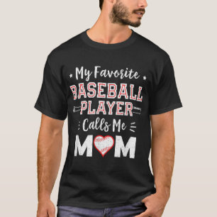 My Favourite Baseball Player Calls Me Mom Mom Base T-Shirt