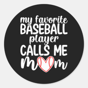 My Favourite Baseball Player Calls Me Mom Shirt Mo Classic Round Sticker