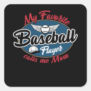 My Favourite Baseball Player Calls Me Mom Square Sticker