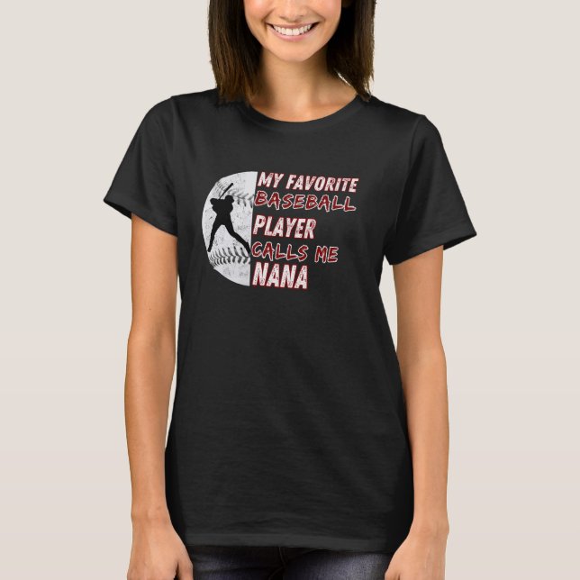 My Favourite Baseball Player Calls Me Nana Little  T-Shirt (Front)