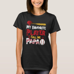 My Favourite Baseball Player Calls Me Papa Father T-Shirt
