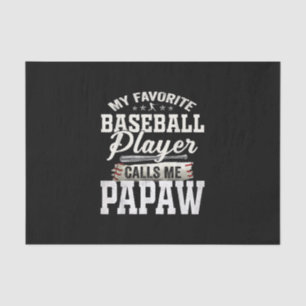 My Favourite Baseball Player Calls Me Papaw Tissue Paper