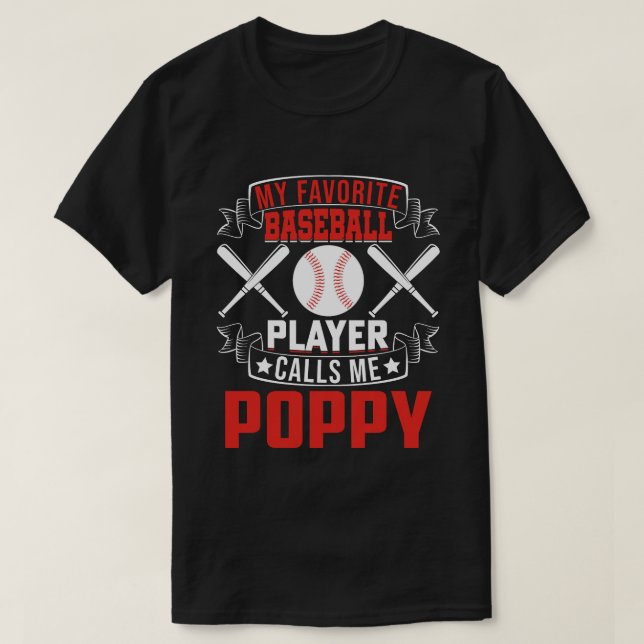 My Favourite Baseball Player Calls Me POPPY T-Shirt (Design Front)