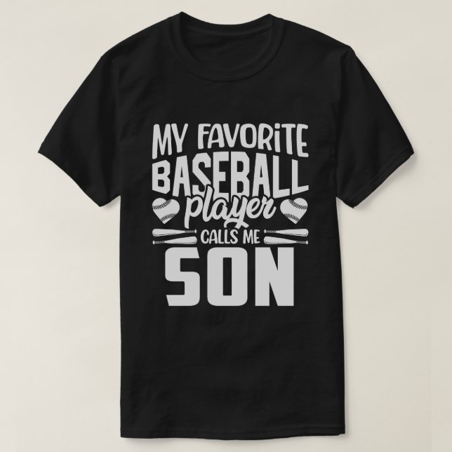 My Favourite Baseball Player Calls Me SON Baseball T-Shirt (Design Front)