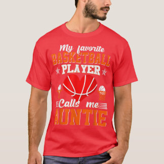 My Favourite Basketball Player Calls Me Auntie Mot T-Shirt