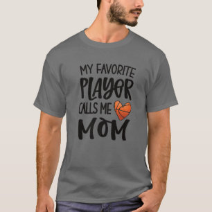 My Favourite Basketball Player Calls Me Mom Basket T-Shirt