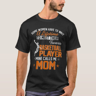 My Favourite Basketball Player Calls Me Mom Gift F T-Shirt