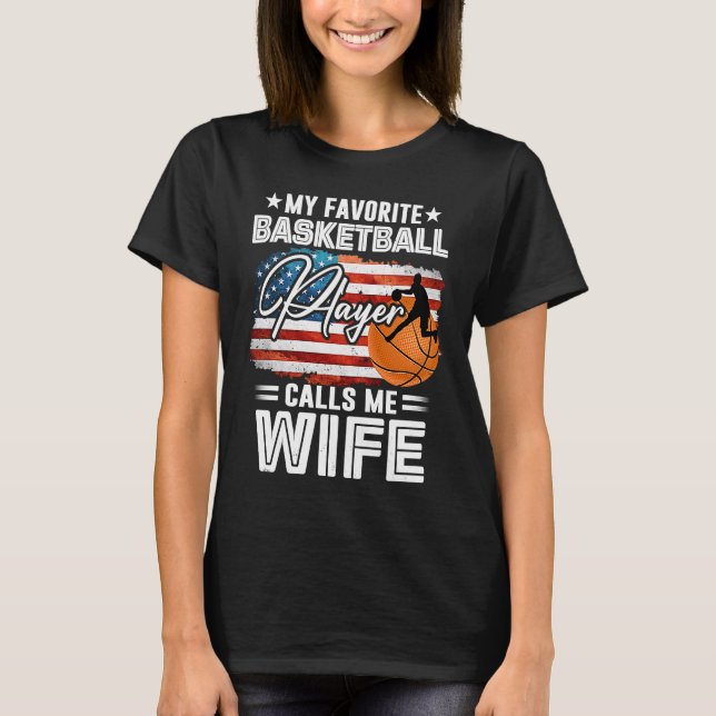 My Favourite Basketball Player Calls Me Wife Ameri T-Shirt (Front)