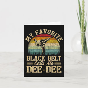 My Favourite Black Belt Calls Me Dee-dee Mother's Card