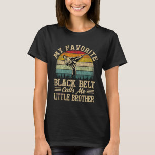 My Favourite Black Belt Calls Me Little Brother Fu T-Shirt