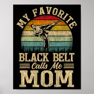 My Favourite Black Belt Calls Me Mom Mother's Day  Poster
