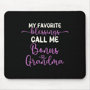 My Favourite Blessings Call Me Bonus Grandma Mothe Mouse Pad