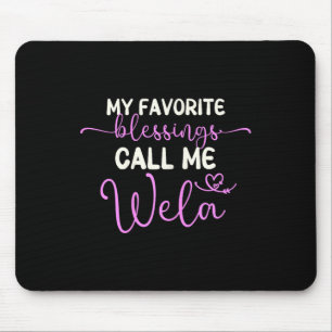 My Favourite Blessings Call Me Wela Grandma Mother Mouse Pad