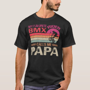 My Favourite BMX Rider Calls Me Papa Father's Day T-Shirt