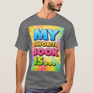 My Favourite Book Is T-Shirt