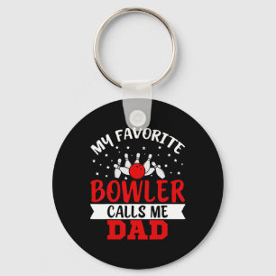 My Favourite Bowler Calls Me Dad Funny Bowling Dad Keychain