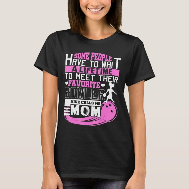My Favourite Bowler Calls Me Mom Bowling Mom T-Shirt (Front)