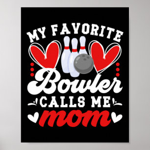 My Favourite Bowler Calls Me Mom Of A Bowler Mama Poster