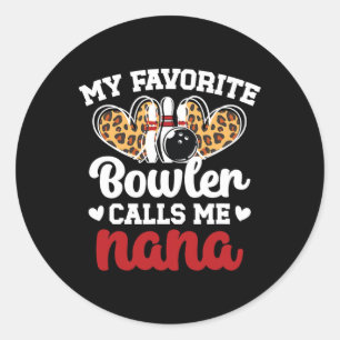 My Favourite Bowler Calls Me Nana Bowling Nana Of Classic Round Sticker