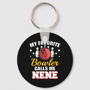 My Favourite Bowler Calls Me Nene Funny Bowling Ne Keychain