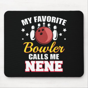 My Favourite Bowler Calls Me Nene Funny Bowling Ne Mouse Pad
