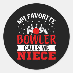 My Favourite Bowler Calls Me Niece Funny Bowling N Classic Round Sticker