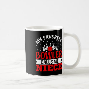 My Favourite Bowler Calls Me Niece Funny Bowling N Coffee Mug