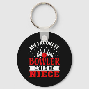 My Favourite Bowler Calls Me Niece Funny Bowling N Keychain