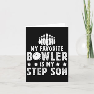 My Favourite Bowler Stepdad Bowling Step-dad Of A  Card