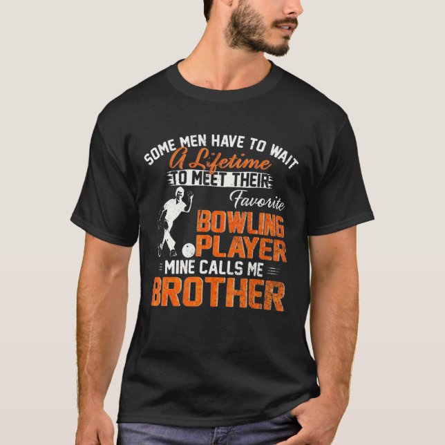 My Favourite Bowling Player Calls Me Brother Bowle T-Shirt (Front)