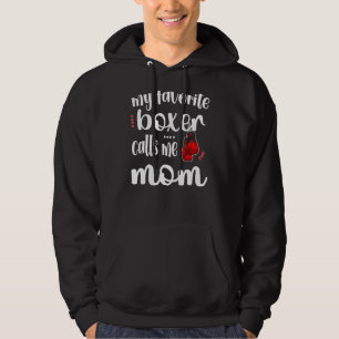 My Favourite Boxer Calls Me Boxing Mom Boxing Moth Hoodie