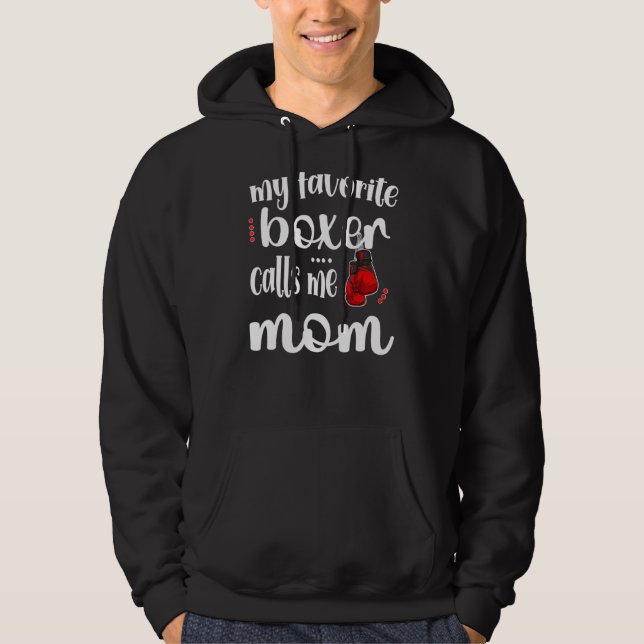 My Favourite Boxer Calls Me Boxing Mom Boxing Moth Hoodie (Front)
